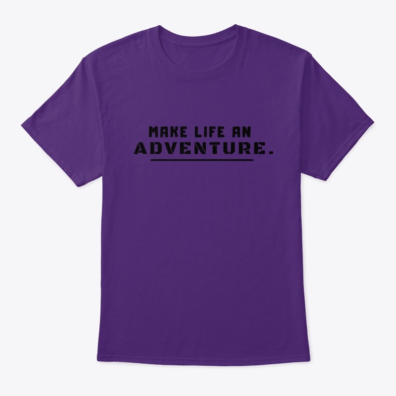 Make Life An Adventure.