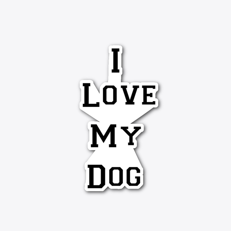 I love my dog