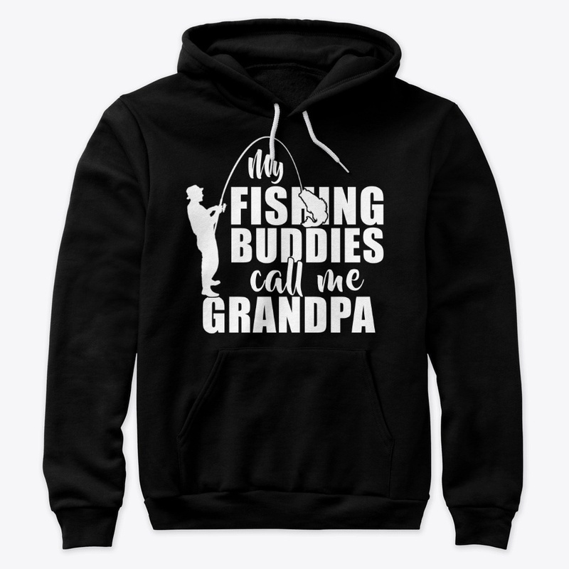 My Fishing Buddies Call Me Grandpa Gifts