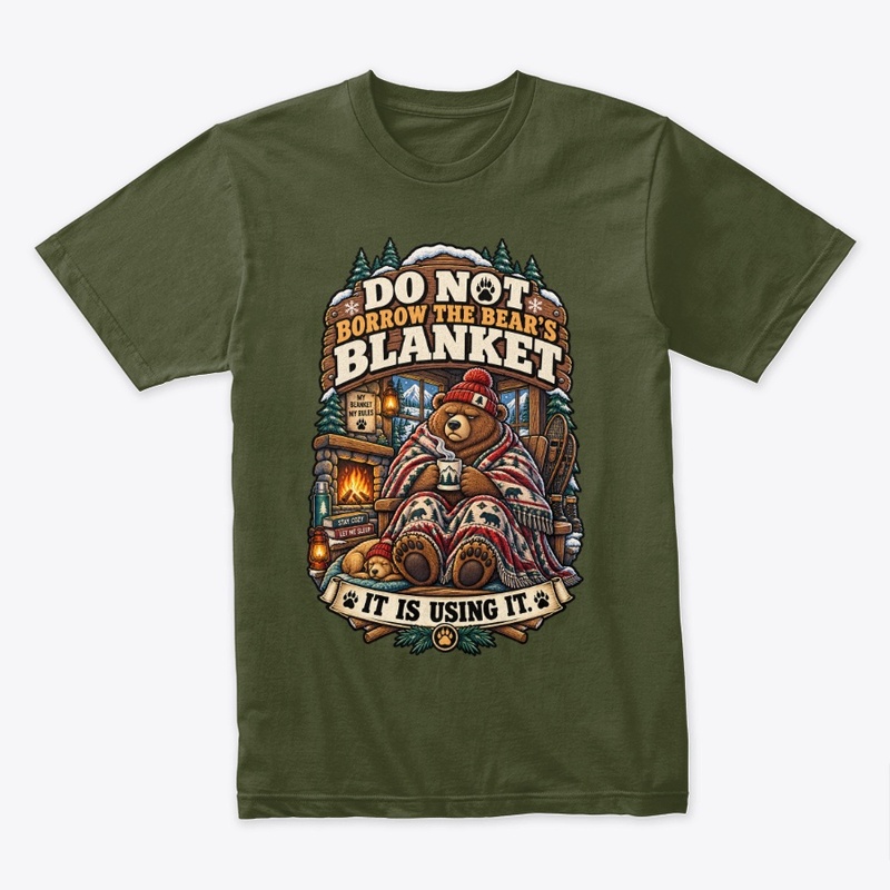 DO NOT BORROW THE BEAR’S BLANKET