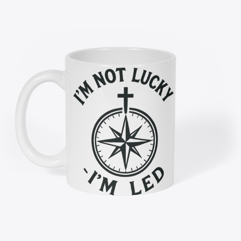 I'm not lucky, I'm led
