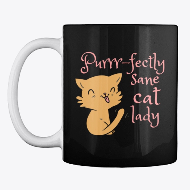 Purrr-fectly Sane Cat Lady