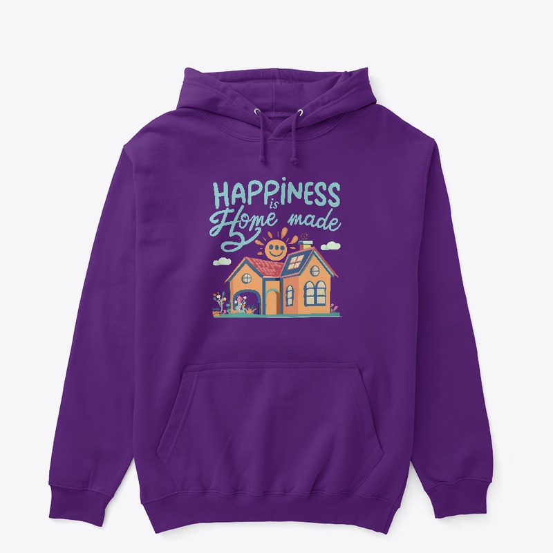 Happiness is Home made T-shirt