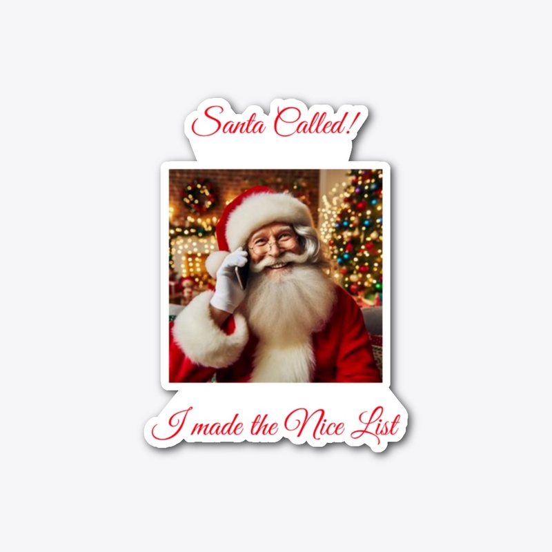 Santa Called. I made the Nice List