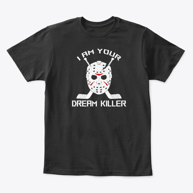 Dream Killer Hockey Goalie Shirt Hoody