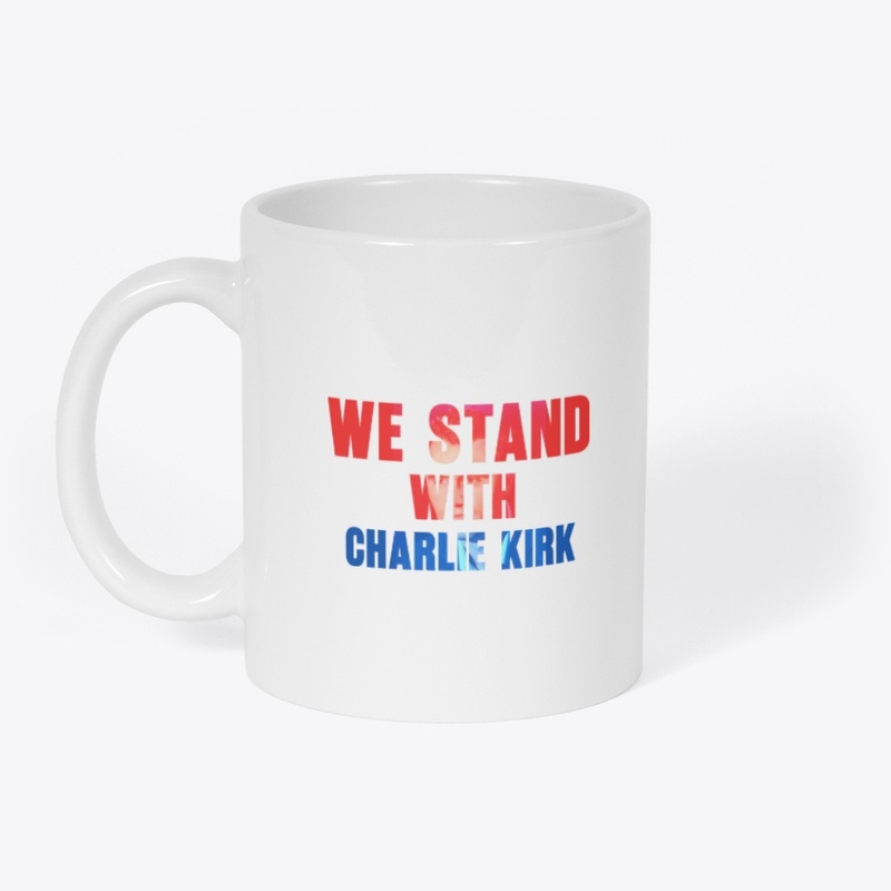 We Stand With Charlie Kirk