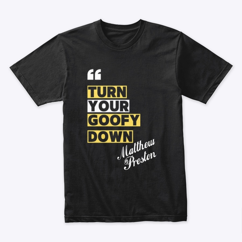 Turn your goofy down tee