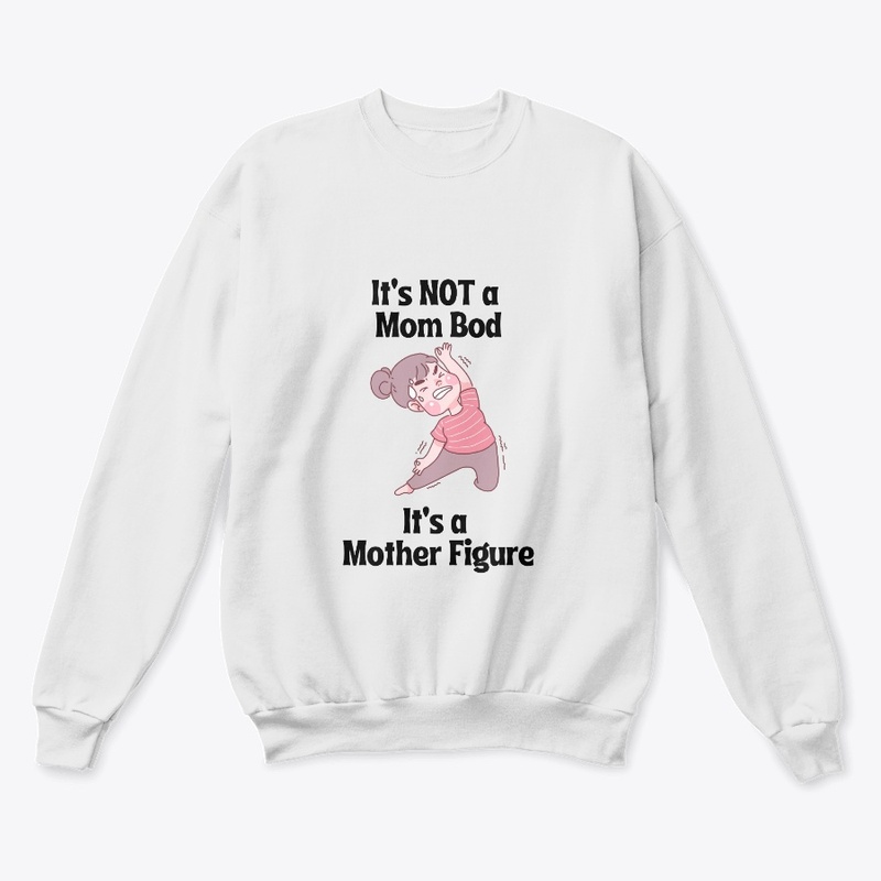 It's Not a MOM BOD it's a Mother Figure1