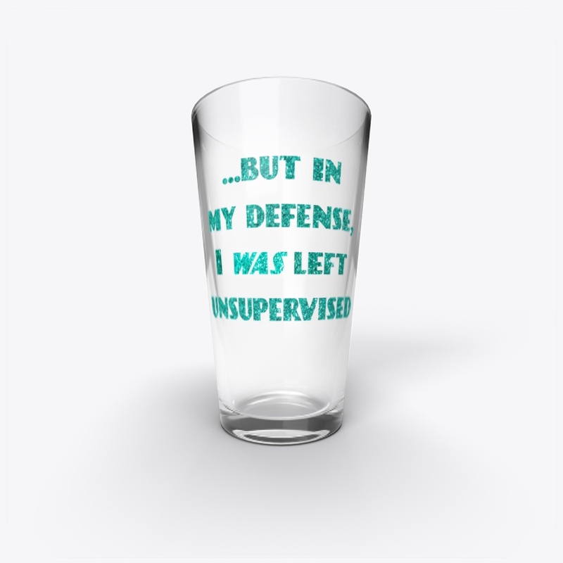 I was Left Unsupervised