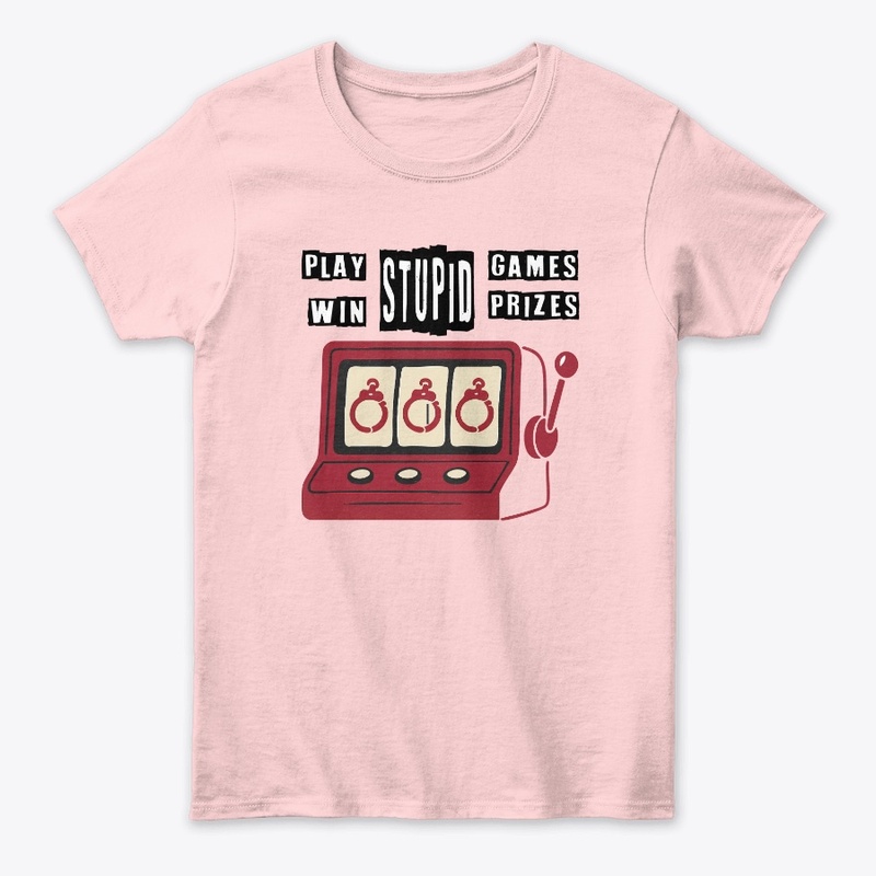 Play Stupid Games, Win Stupid Prizes