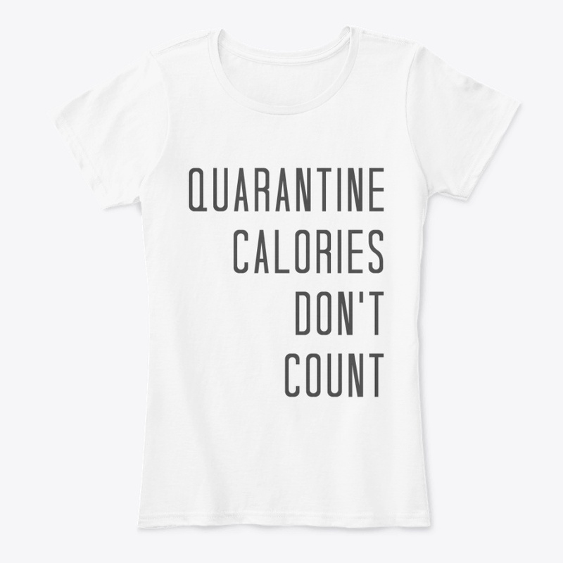 Quarantine Calories Don't Count