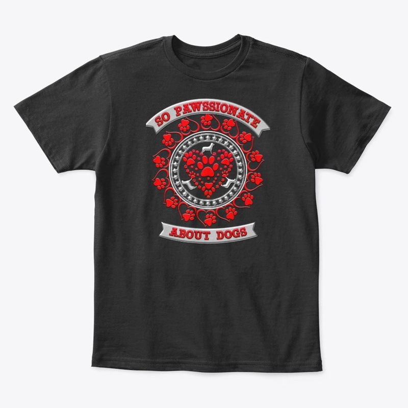So pawssionate about dogs...t-shirt