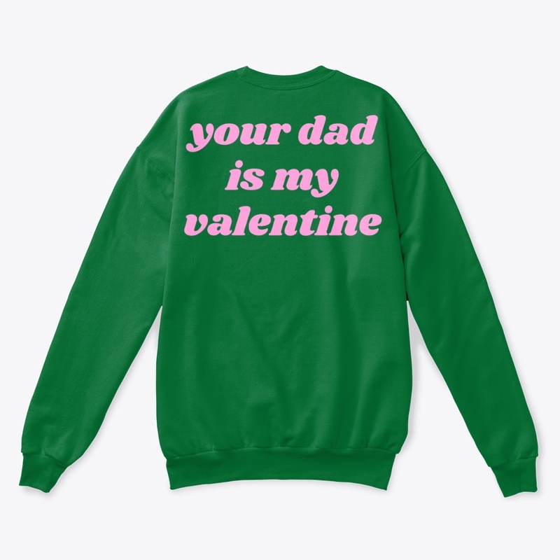 your dad is my valentine