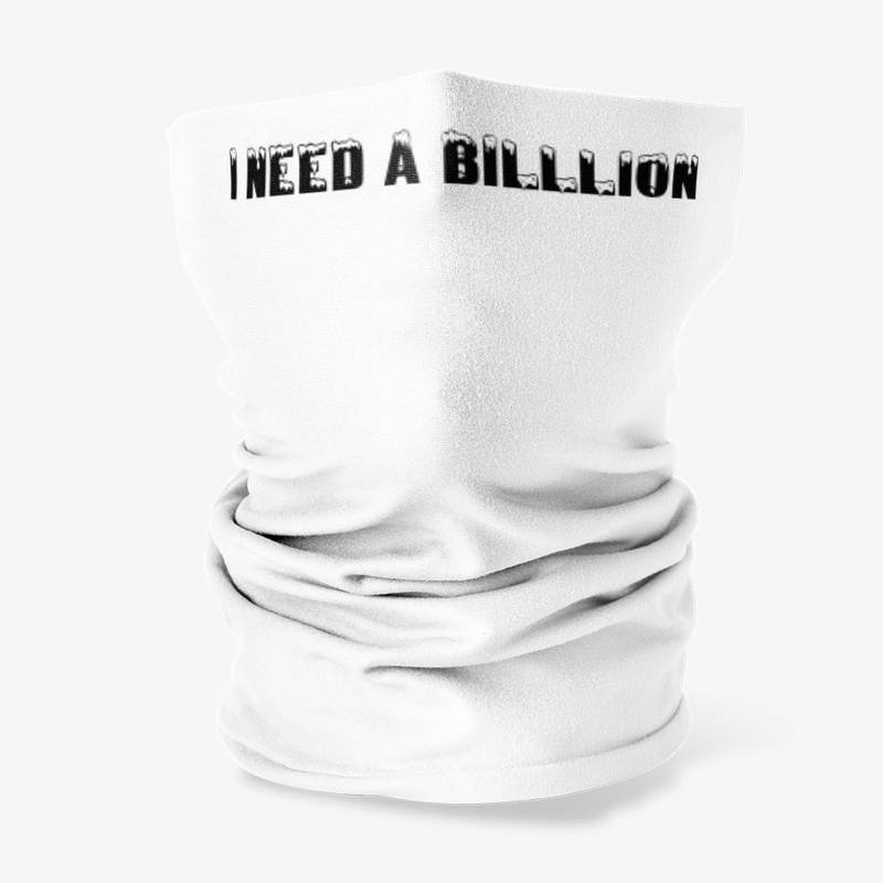I Need A Billion 
