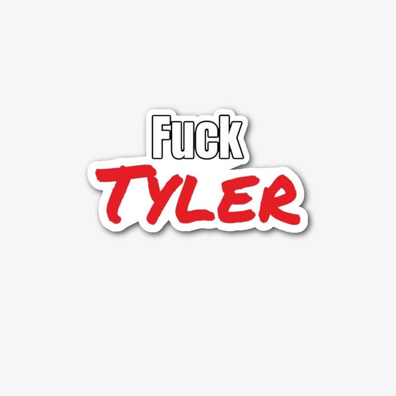 Fuck Tyler