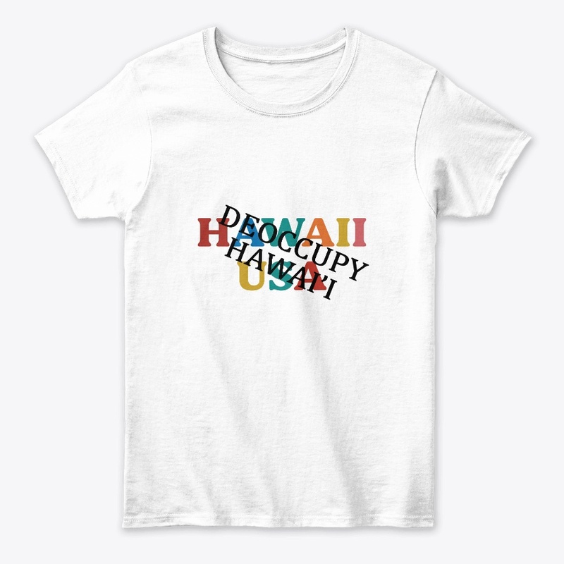 Hawaii usa deoccupy hawai’i shirt