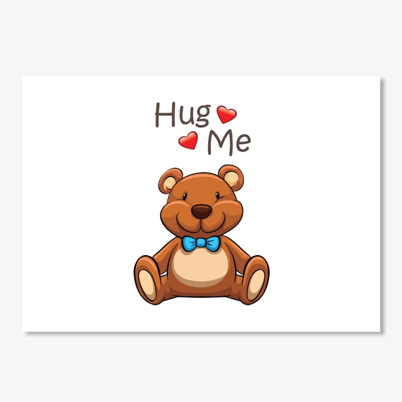 Hug Me Teddy Bear