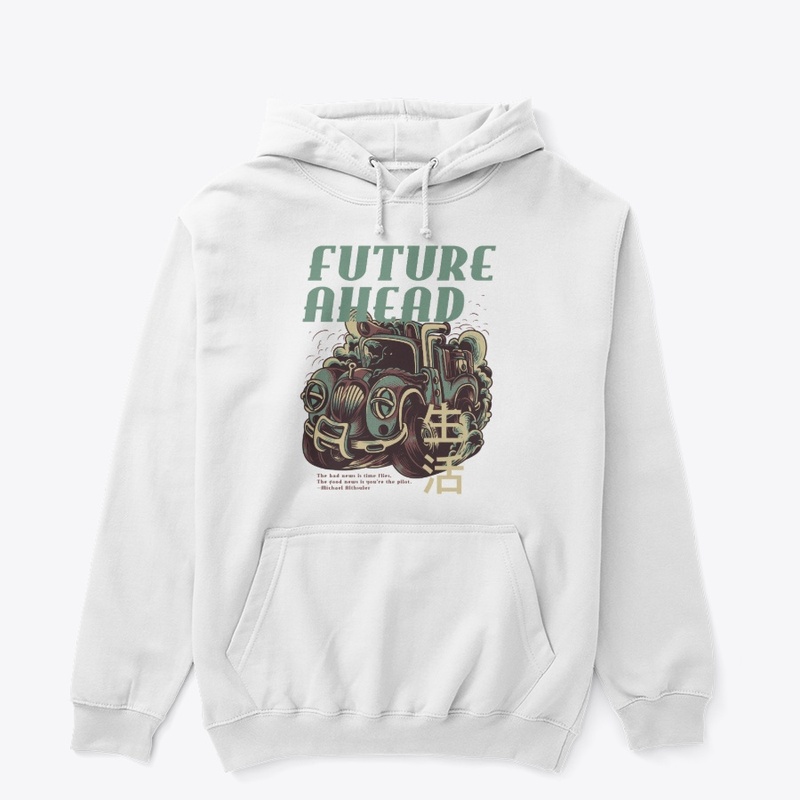 FUTURE AHEAD The bad news is time flies