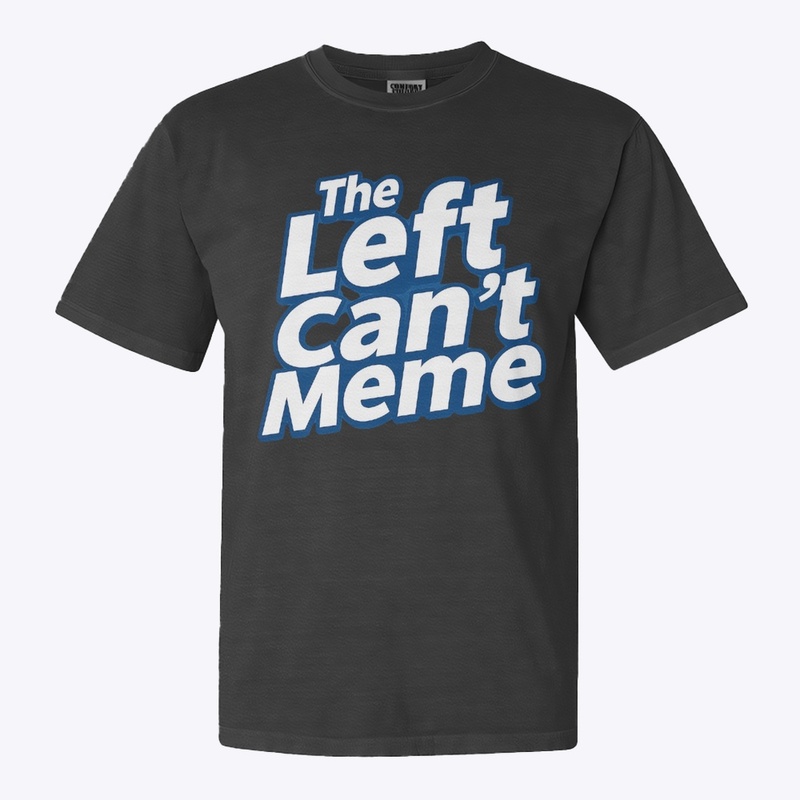 Left can't meme shirt