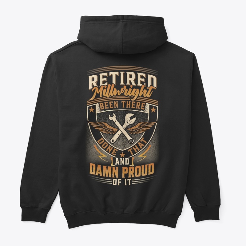 Proud Retired Millwright Hoodie 