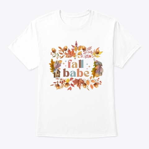 Fall Babe White T-Shirt Front