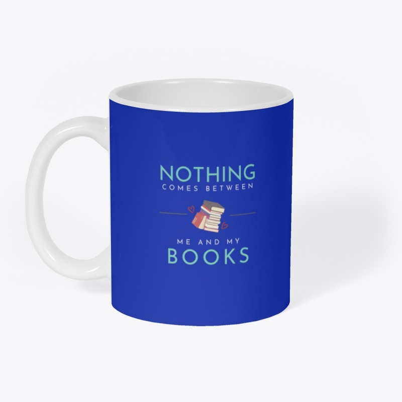Nothing comes between me and my books