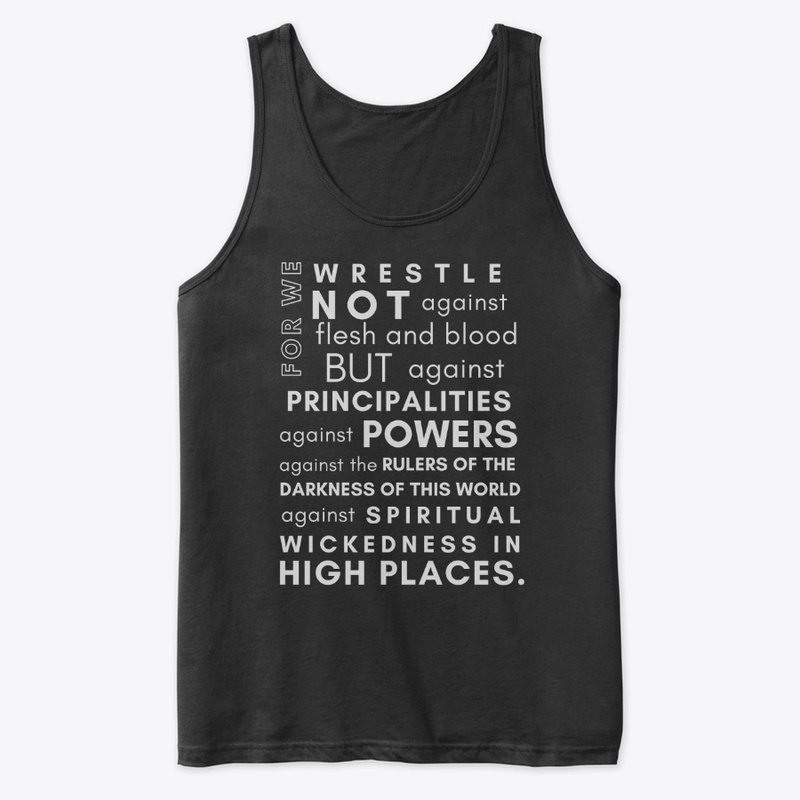 We Wrestle Not Against Flesh and Blood