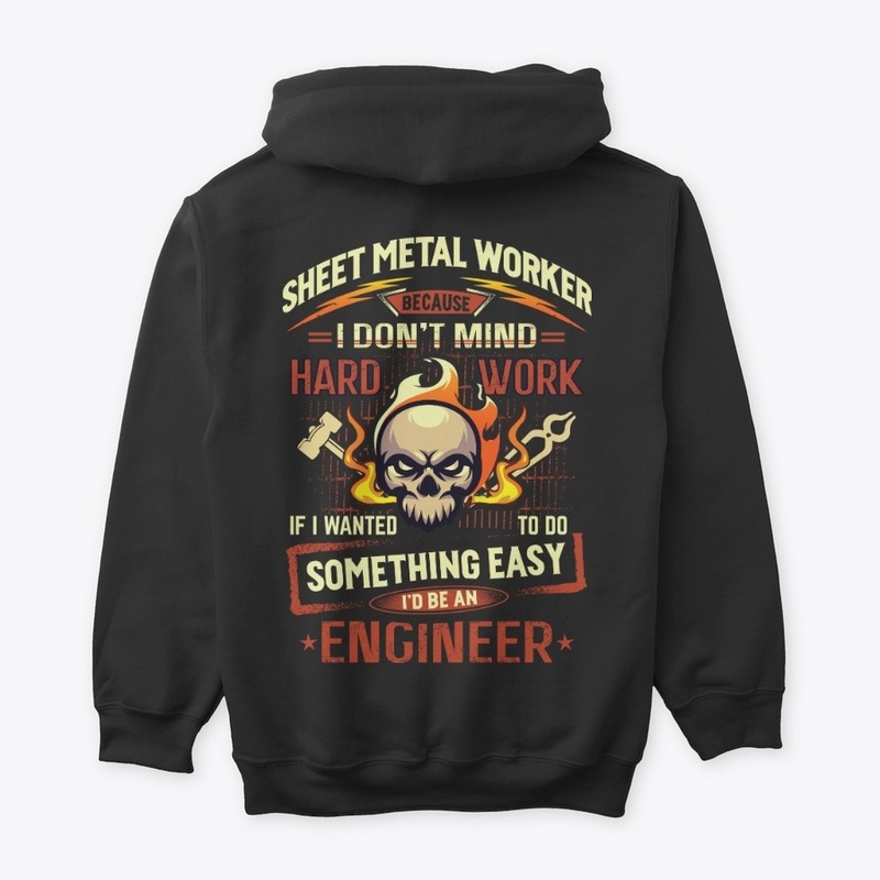 Hardworking Sheet Metal Worker Hoodie