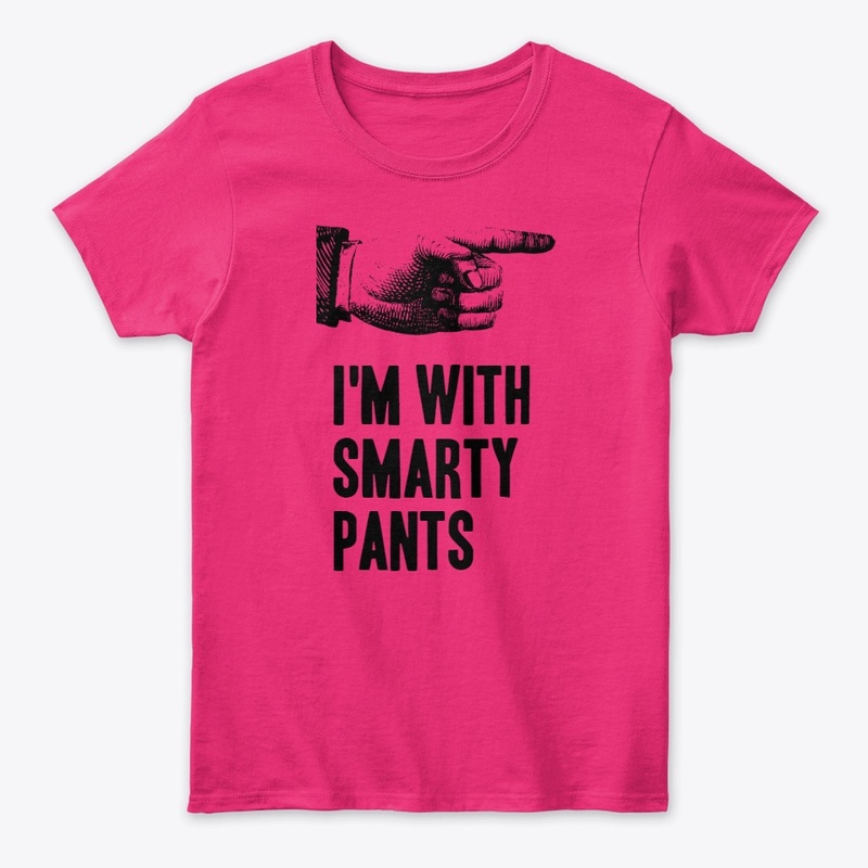 I'M WITH SMARTY PANTS