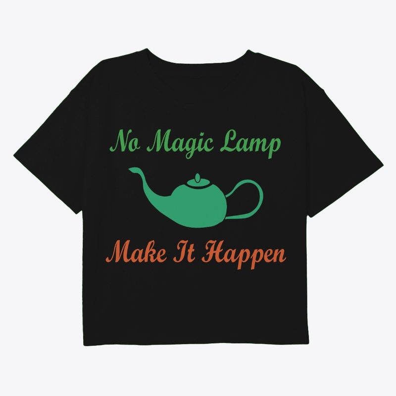 No Magic Lamp — Make It Happen