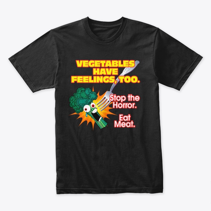 Vegetables have feelings, too.