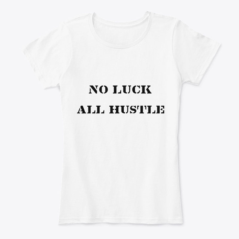 NO LUCK ALL HUSTLE COLLECTION