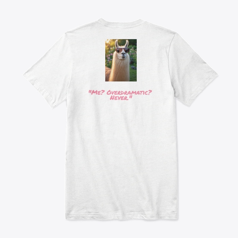 Overdramatic Llama–Sarcasm in Style Tee,
