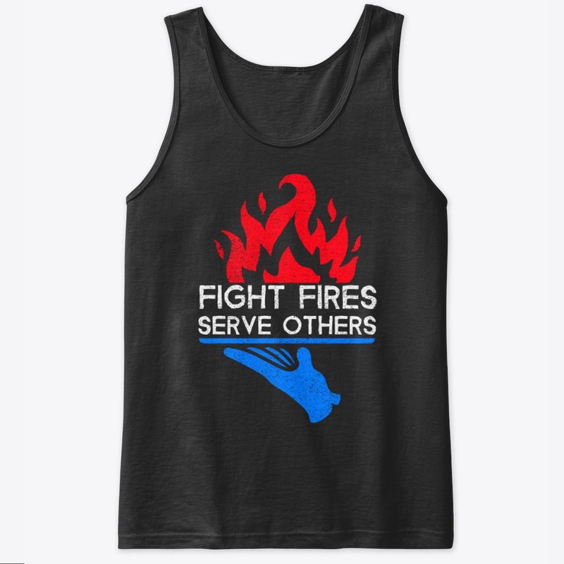 Fight Fires Serve Others