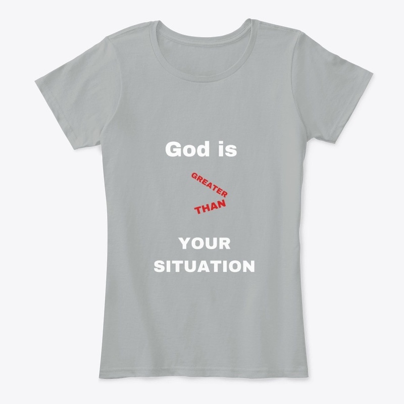 God is Greater Than Your  Situation
