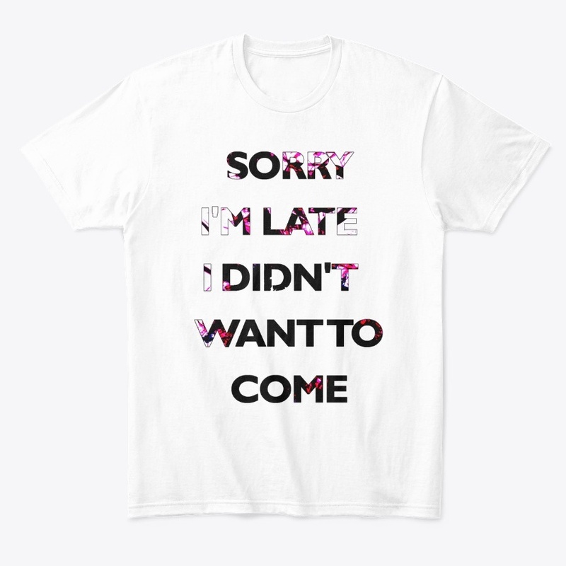 SORRY I'M LATE I DIDN'T WANT TO COME-B&P