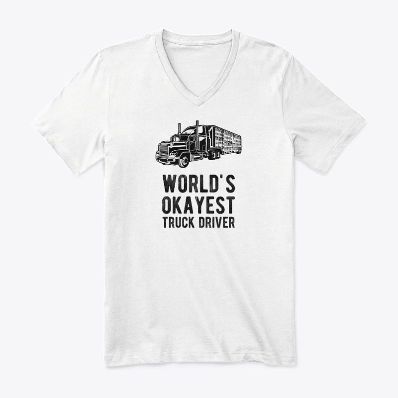 Worlds Okayest Truck Driver Funny Semi