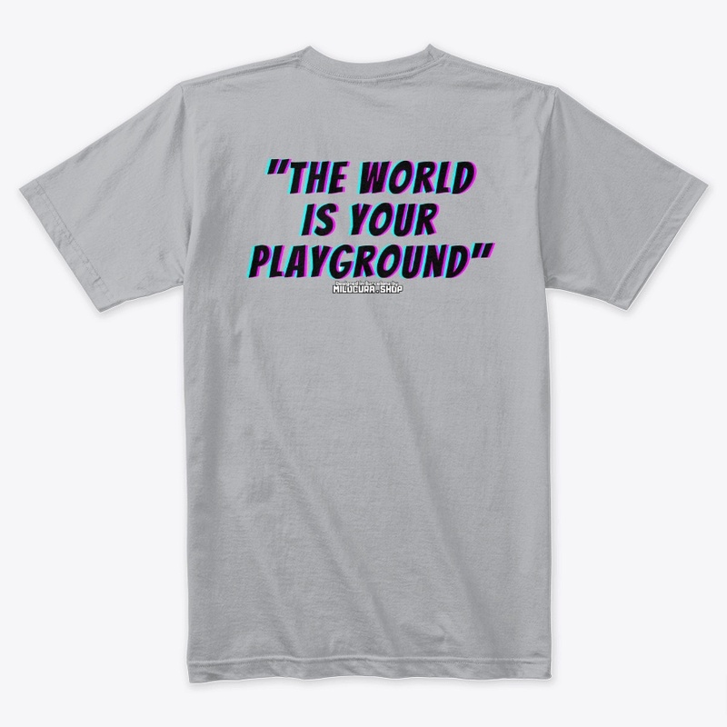 "The world is your playground"