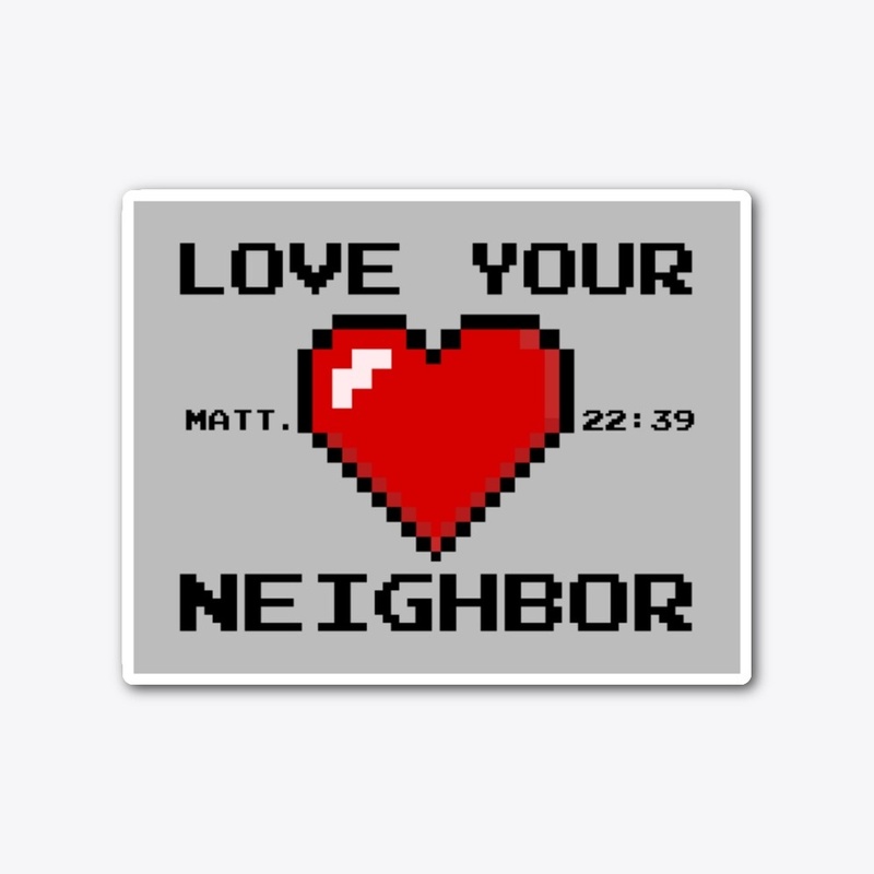 Love Your Neighbor Sticker