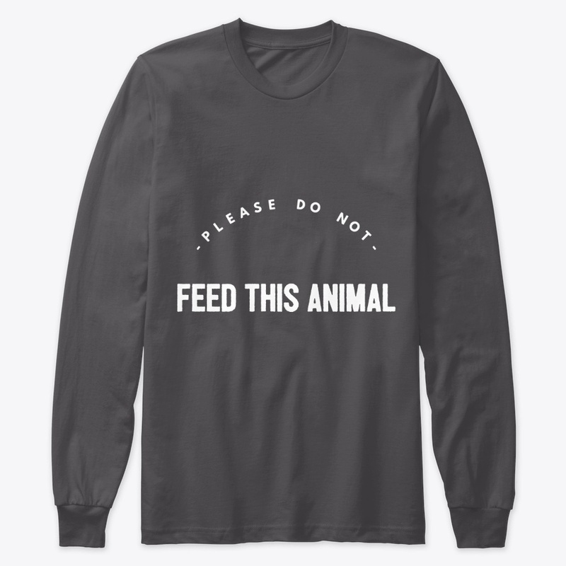 Please do not feed this animal 