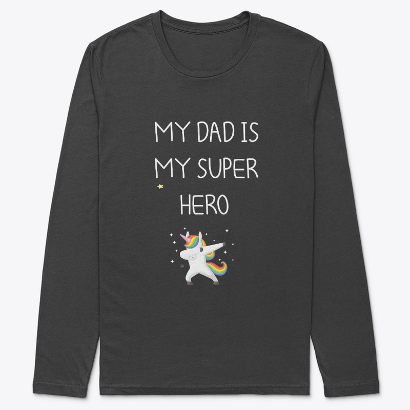 my dad is my super hero  