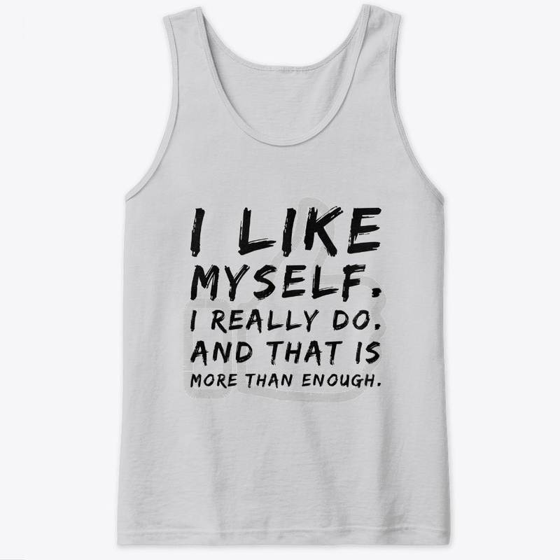 "I Like Myself. I Really Do."