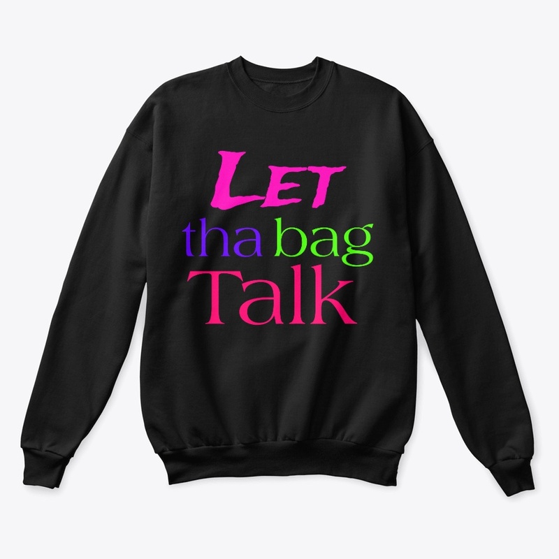 Let tha bag talk tee