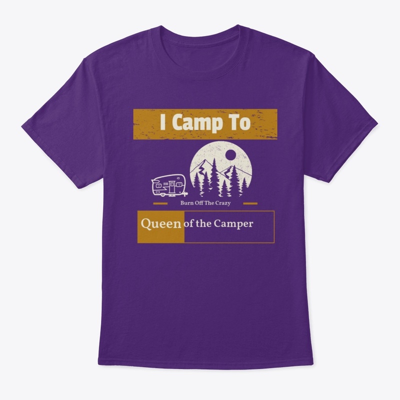 FOR CAMPING LIFE LOVERS"QUEEN OF CAMP...
