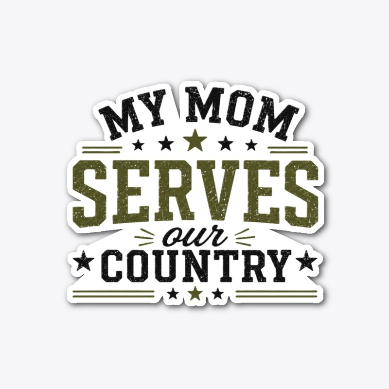 My Mom Serves our Country
