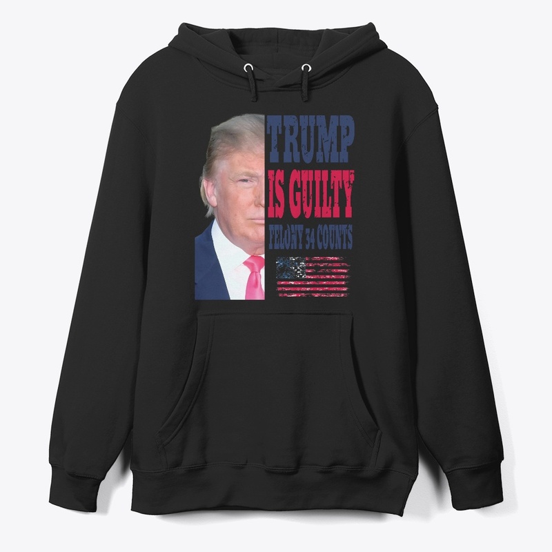 Donald Trump Is Guilty Felony 34 Counts