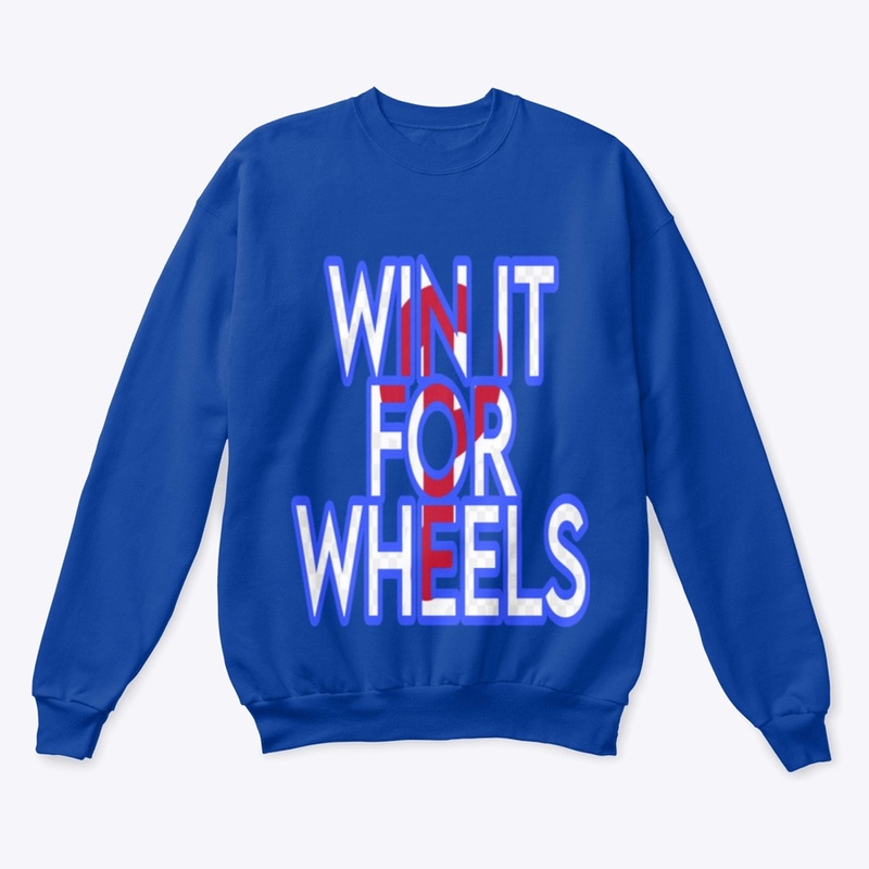WIN IT FOR WHEELS shirt