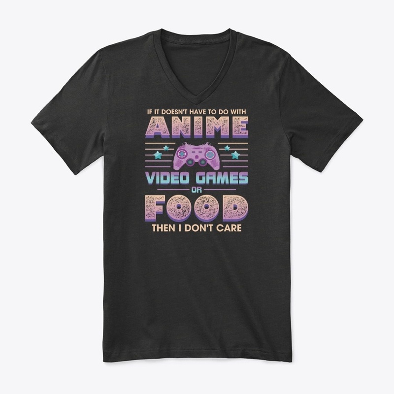 If Its Not Anime Video Games Or Food I D