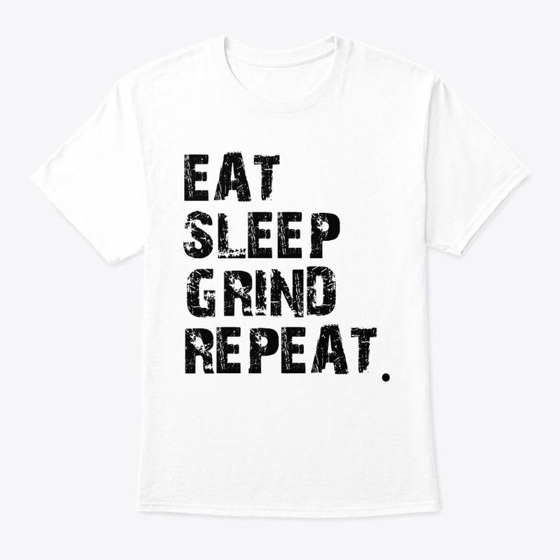 eat sleep grind repeat
