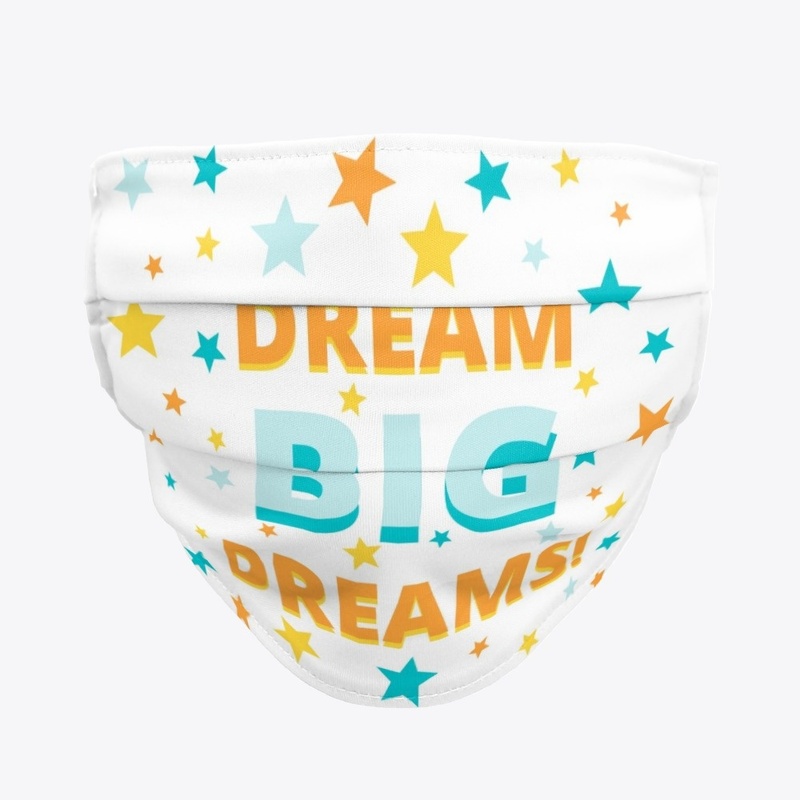 Dream Big Dreams